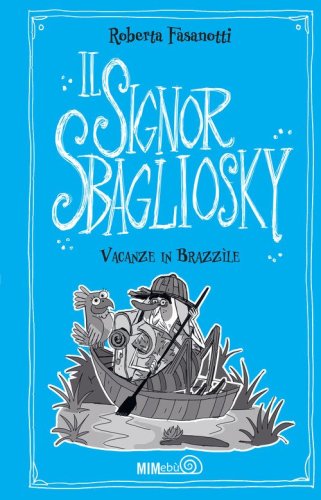 Vacanze in Brazz&igrave;le. Il signor Sbagliosky