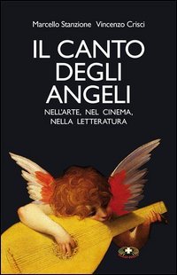 Il canto degli angeli. Nell'arte, nel cinema, nella musica