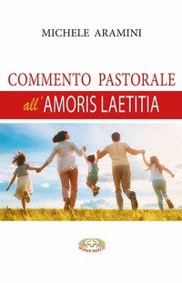 Commento pastorale all'Amoris Laetitia