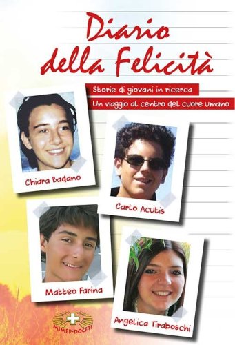 Diario della felicit&agrave;. Storie di giovani in ricerca. Un viaggio al centro del cuore umano