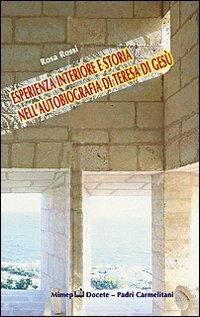 Esperienza interiore e storia nell'autobiografia di Teresa di Ges&ugrave;