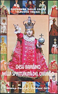 Ges&ugrave; Bambino nella spiritualit&agrave; del Carmelo