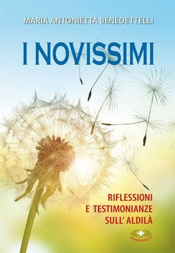 I novissimi. Riflessioni e testimonianze sull'aldil&agrave;