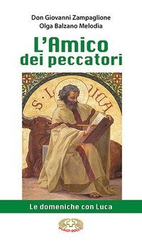 L'amico dei peccatori. Le domeniche con Luca
