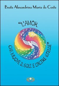 &laquo;L'amor che muove il sole e l'altre stelle&raquo;