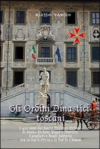 Gli ordini dinastici toscani. I 450 anni del Sacro Militare Ordine di Santo Stefano papa e martire - PAPA E MARTIRE (GLI)