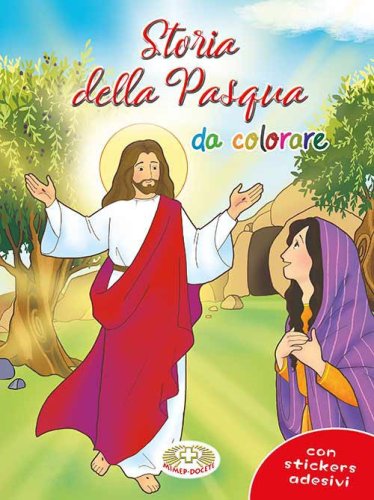Storie della Pasqua da colorare. Con adesivi