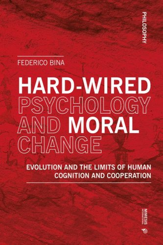 Hard-wired psychology and moral change. Evolution and the limits of human cognition and cooperation
