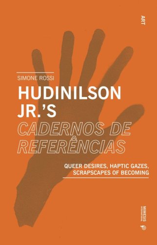 Hudinilson Jr. Scrapscapes of resistance. Queer desires, haptic gazes, scrapscapes of becoming