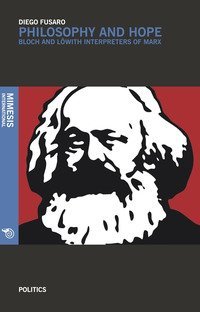 Philosophy and hope. Bloch e L&ouml;with interpreters of Marx