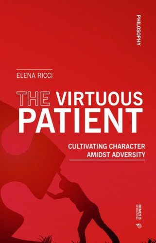 The virtuous patient. Cultivating character amidst adversity