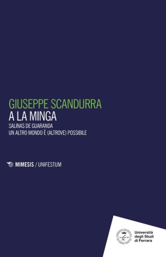 A la minga. Salinas de Guaranda. Un altro mondo &egrave; (altrove) possibile
