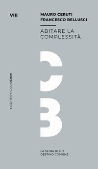 Abitare la complessit&agrave;. La sfida di un destino comune