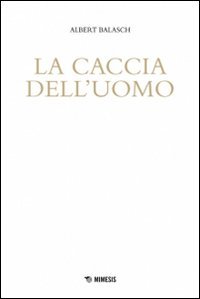La caccia dell'uomo