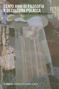 Cento anni di filosofia e di cultura polacca