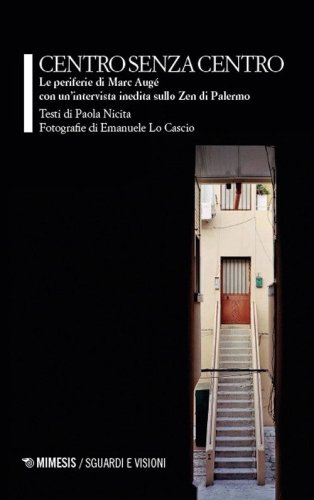 Centro senza centro. Le periferie di Marc Aug&eacute;
