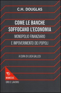 Come le banche soffocano l'economia. Monopolio finanziario e impoverimento delle popolazioni - POPOLAZIONI