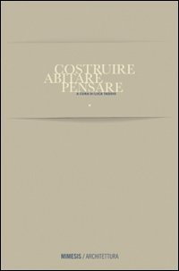 Costruire abitare pensare