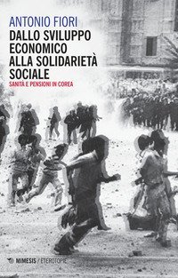 Dallo sviluppo economico alla solidariet&agrave; sociale. Sanit&agrave; e pensioni in Corea