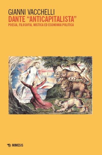 Dante &laquo;anticapitalista&raquo;. Poesia, filosofia, mistica ed economia politica