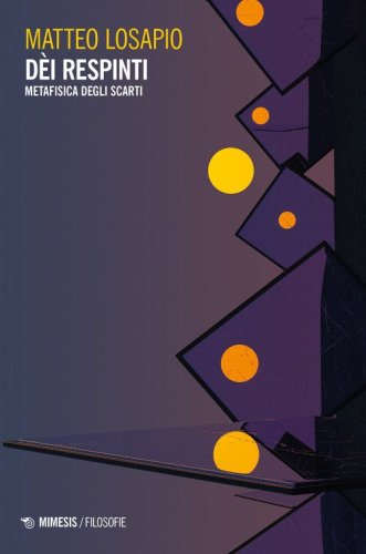 D&egrave;i respinti. Metafisica degli scarti