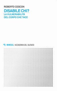 Disabile chi? La vulnerabilit&agrave; del corpo che tace