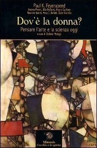 Dov'&egrave; la donna? Pensare l'arte e la scienza oggi
