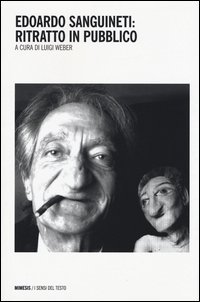 Edoardo Sanguineti: ritratto in pubblico