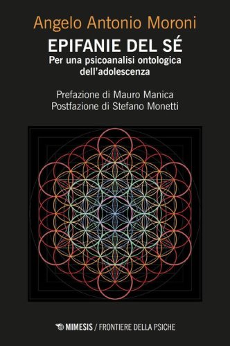 Epifanie del s&eacute;. Per una psicoanalisi ontologica dell'adolescenza
