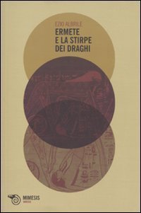 Ermete e la stirpe dei draghi. Mutazioni di una mitologia