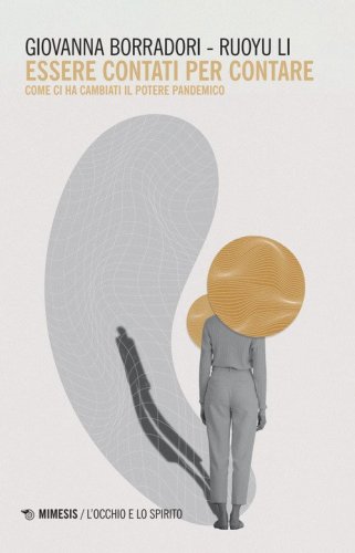Essere contati per contare. Come ci ha cambiati il potere pandemico