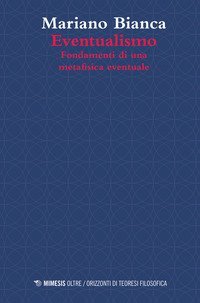 Eventualismo. Fondamenti di una metafisica eventuale