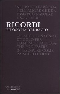 Filosofia del bacio. La teatralit&agrave; dell'amore nella storia dell'Occidente