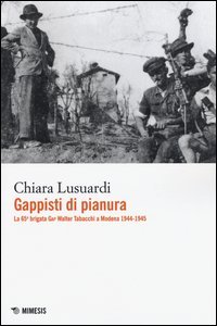 Gappisti di pianura. La 65&ordf; brigata GAP Walter Tabacchi a Modena 1944-1945