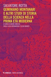 Geminiano Montanari e altri studi di storia della scienza nella prima et&agrave; moderna