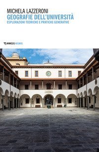 Geografie dell'universit&agrave;. Esplorazioni teoriche e pratiche rigenerative