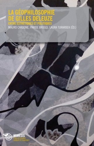 G&eacute;ophilosophie de Gilles Deleuze. Entre esth&eacute;tiques et politiques