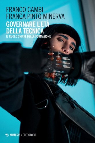 Governare l'et&agrave; della tecnica. Il ruolo chiave della formazione