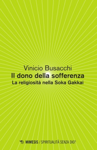 Il dono della sofferenza. La religiosit&agrave; nella Soka Gakkai