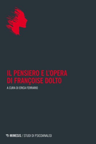 Il pensiero e l'opera di Fran&ccedil;oise Dolto