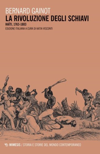 La rivoluzione degli schiavi. Haiti 1763-1803