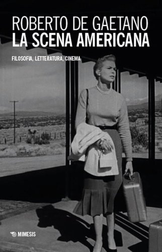 La scena americana. Filosofia, letteratura, cinema
