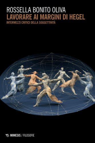 Lavorare ai margini di Hegel. Intermezzi critici della soggettivit&agrave;