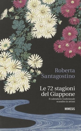 Le 72 stagioni del Giappone. Il calendario tradizionale scandito in attimi