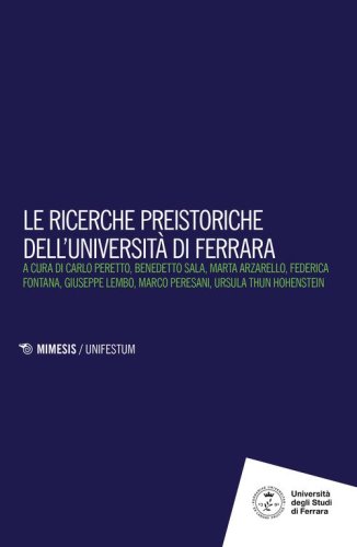 Le ricerche preistoriche dell'Universit&agrave; di Ferrara