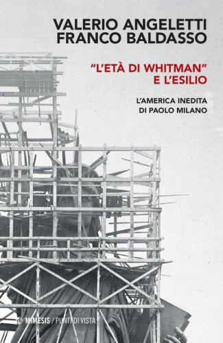 &laquo;L'et&agrave; di Whitman&raquo; e l'esilio. L'America inedita di Paolo Milano