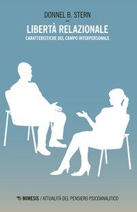 Libert&agrave; relazionale. Caratteristiche del campo interpersonale