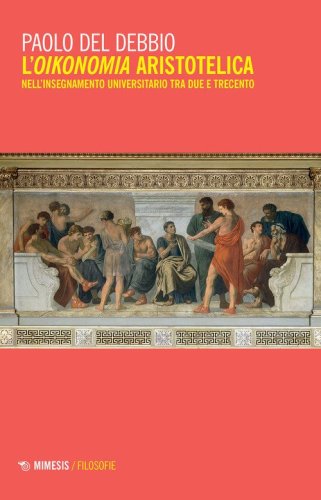 L'oikonomia aristotelica nell'insegnamento universitario tra Due e Trecento