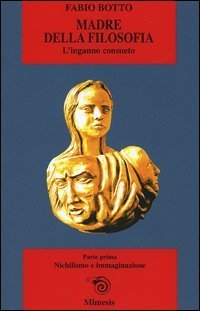 Madre della filosofia. L'inganno consueto