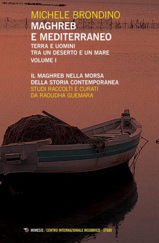 Maghreb e Mediterraneo. Terra e uomini tra un deserto e un mare